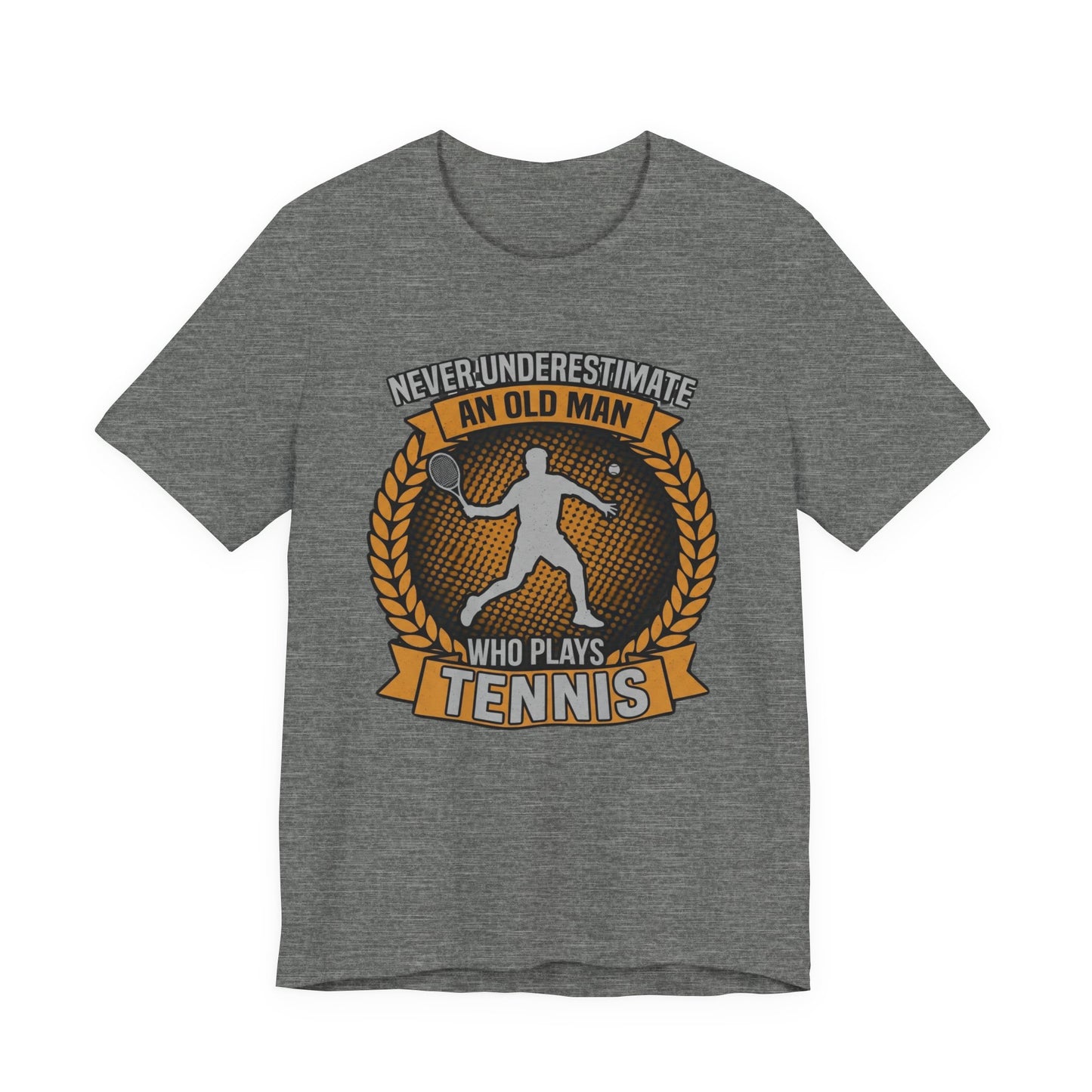 T-Shirt — "Never Underestimate an Old Man Who Plays Tennis" Vintage Tennis Graphic