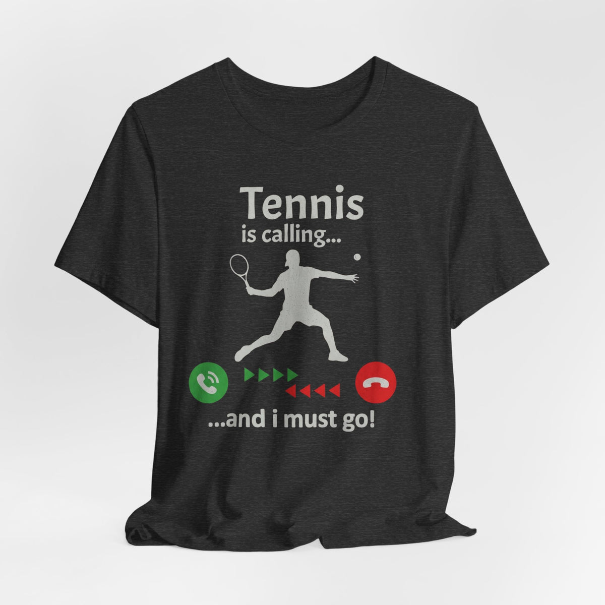 Tennis Is Calling T‑Shirt — "Tennis is calling... and I must go!" Graphic Tee for Tennis Players