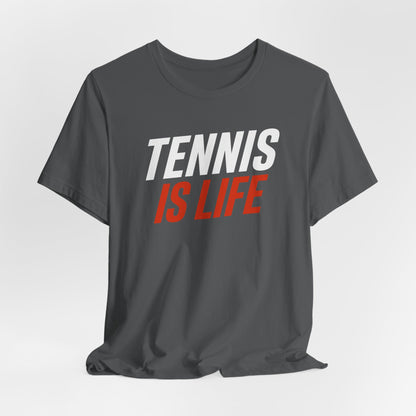 Tennis Is Life Tee — Athletic Graphic T-Shirt for Tennis Players & Fans