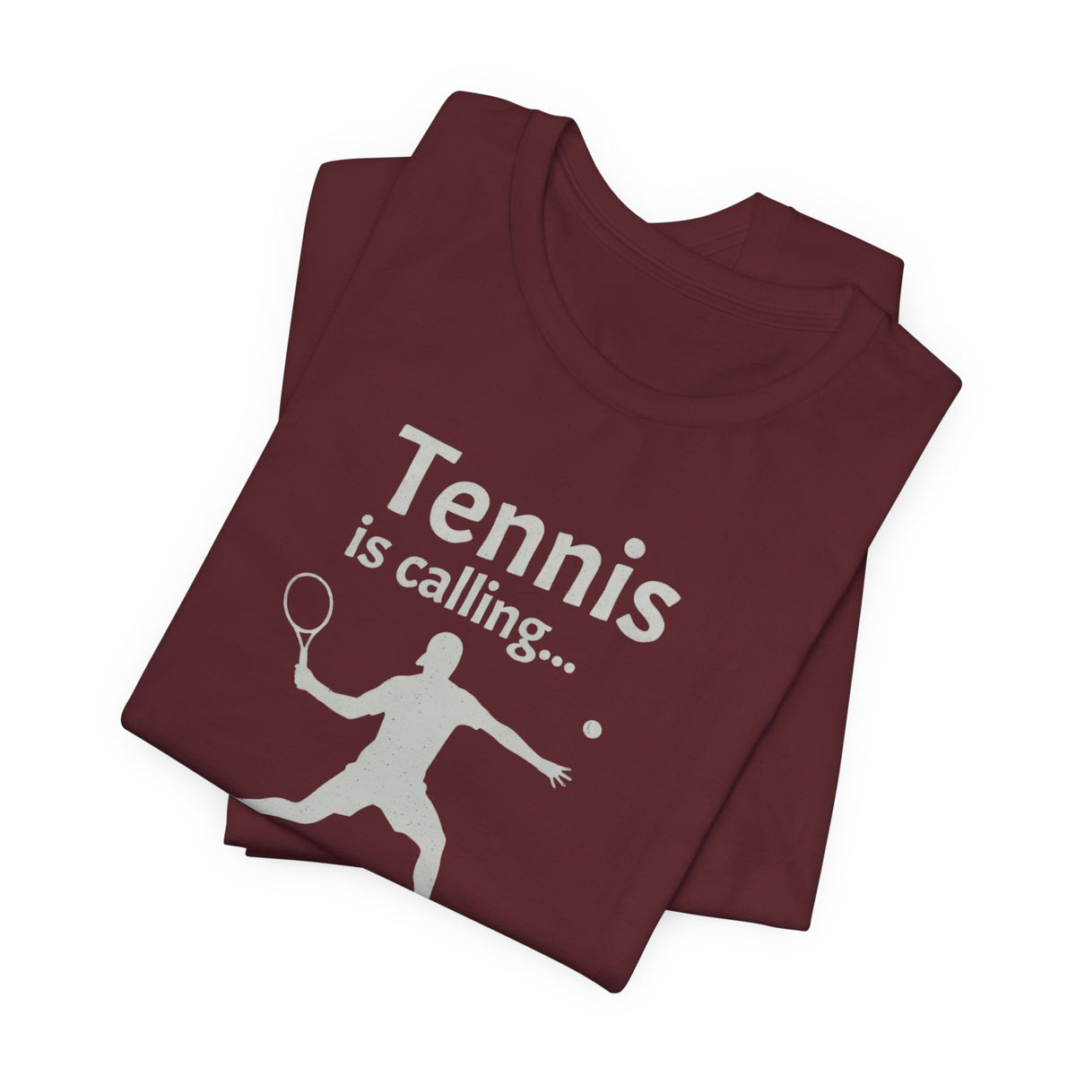 Tennis Is Calling T‑Shirt — "Tennis is calling... and I must go!" Graphic Tee for Tennis Players