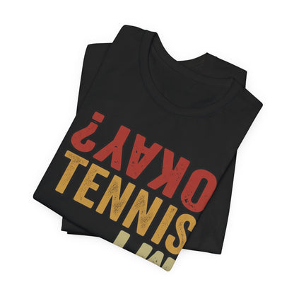 Tennis Is My Okay? Tee — Retro Tennis Graphic T-Shirt