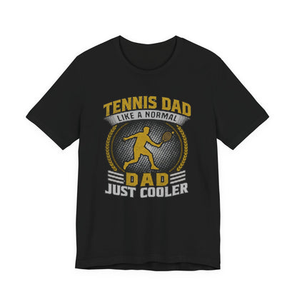 Tennis Dad Tee - "Like a Normal Dad, Just Cooler" Graphic Shirt