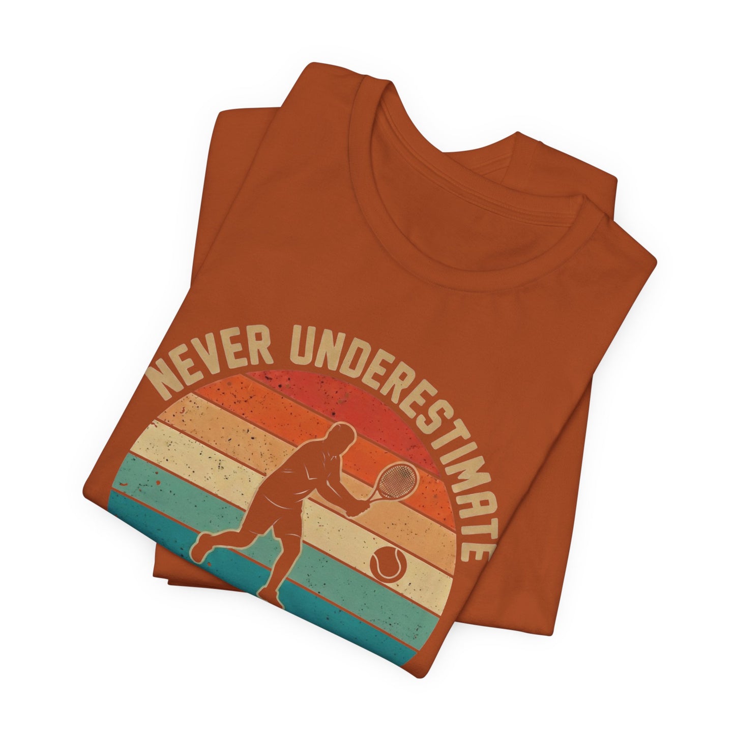 Tennis Tee — "Never Underestimate An Old Man Who Plays Tennis" Vintage Retro Shirt