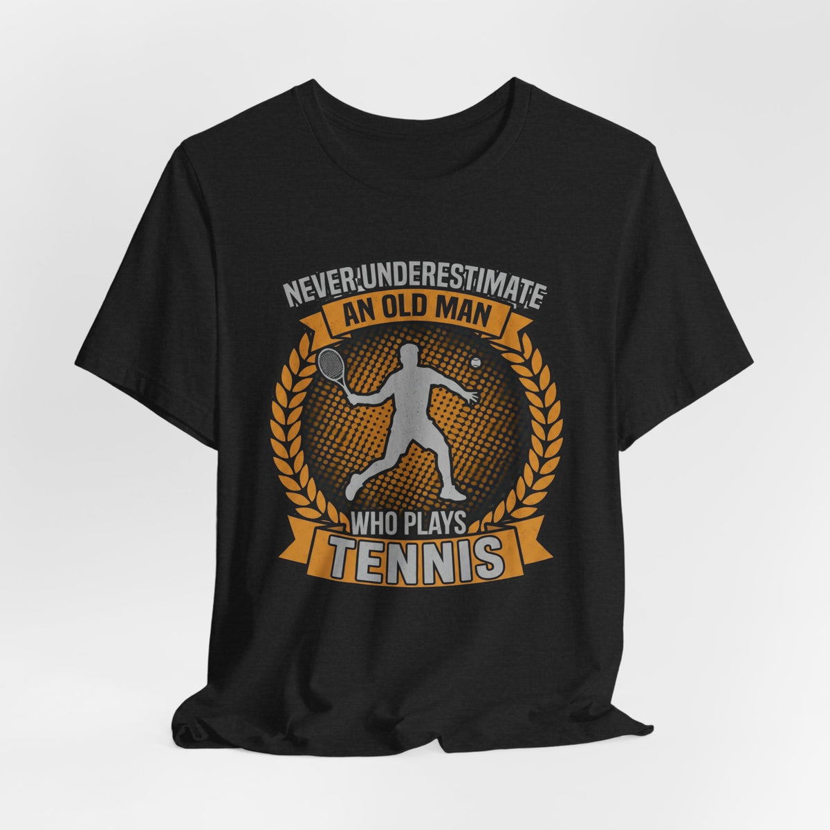 T-Shirt — "Never Underestimate an Old Man Who Plays Tennis" Vintage Tennis Graphic