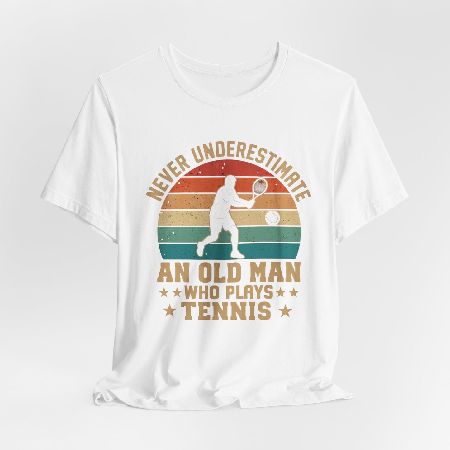 Tennis Tee — "Never Underestimate An Old Man Who Plays Tennis" Vintage Retro Shirt