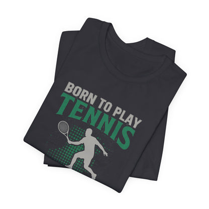 T-Shirt — "Born to Play Tennis, Forced to Go to School" Youth Tennis Tee