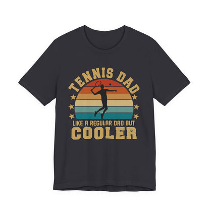 Tennis Dad Tee - "Like a Regular Dad but Cooler" Retro Tennis Father's Day Shirt