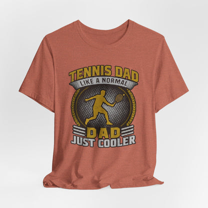 Tennis Dad Tee - "Like a Normal Dad, Just Cooler" Graphic Shirt