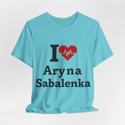 I love Aryna Sabalenka Tennis Fan T-shirts