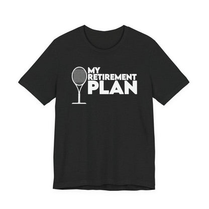 Retirement Plan Tennis T‑Shirt – “My Retirement Plan” Funny Tennis Gift Tee