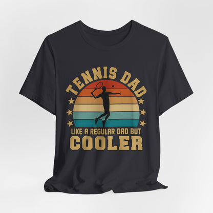 Tennis Dad Tee - "Like a Regular Dad but Cooler" Retro Tennis Father's Day Shirt