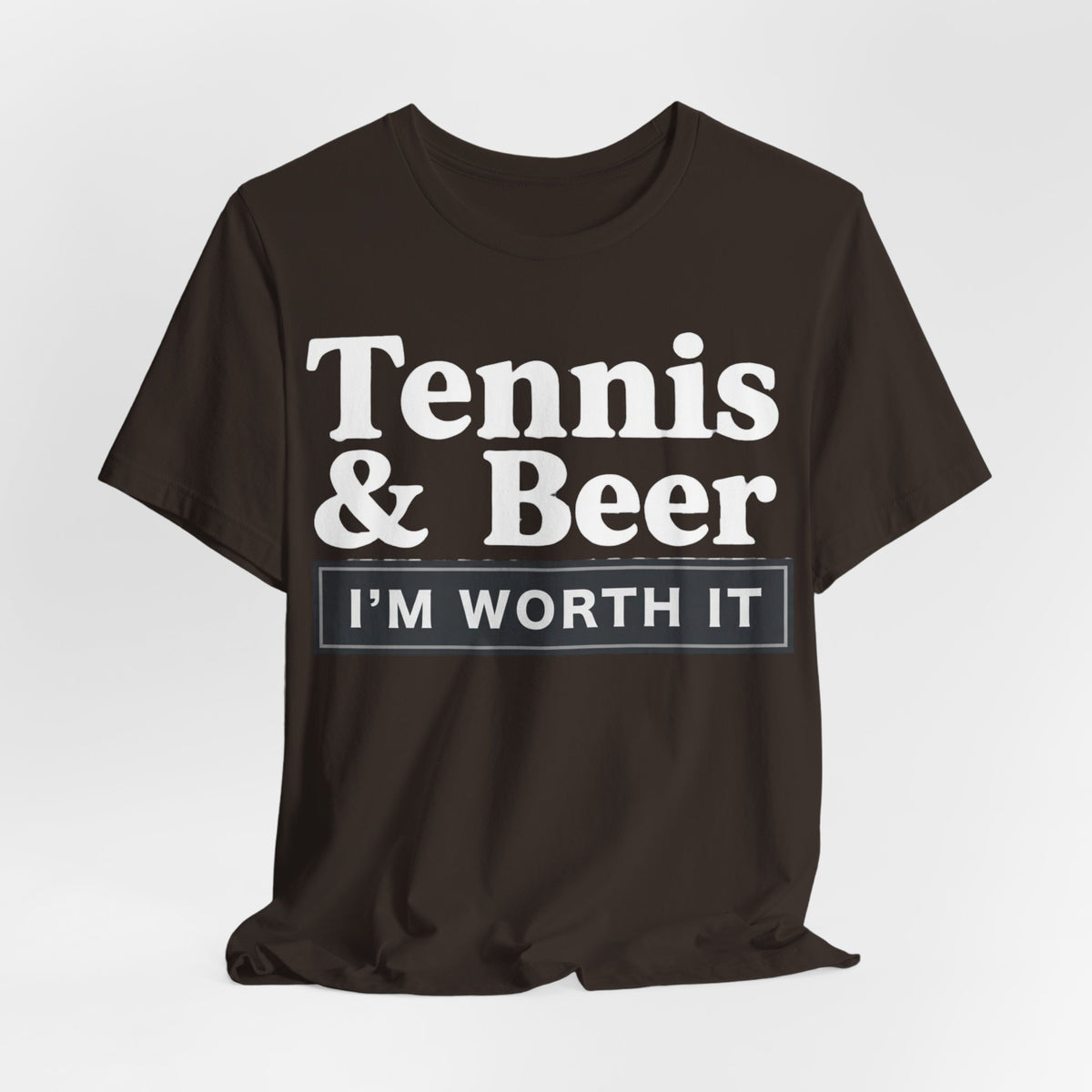 Tennis & Beer "I'm Worth It" T-Shirt — Funny Tennis Player Tee