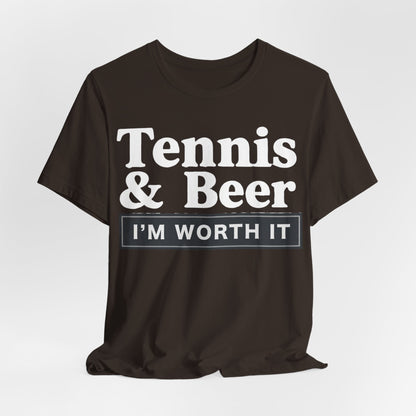 Tennis & Beer "I'm Worth It" T-Shirt — Funny Tennis Player Tee