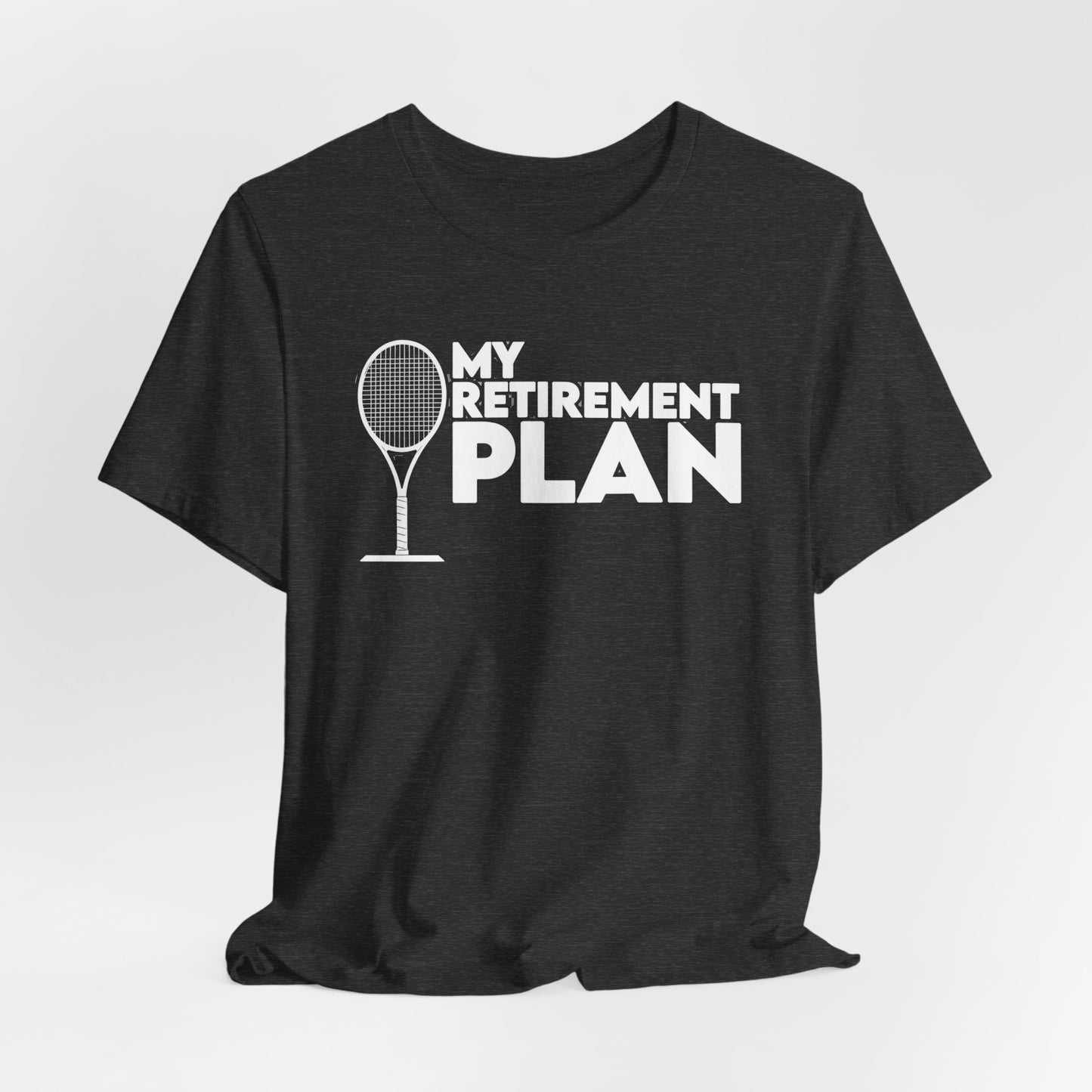 Retirement Plan Tennis T‑Shirt – “My Retirement Plan” Funny Tennis Gift Tee