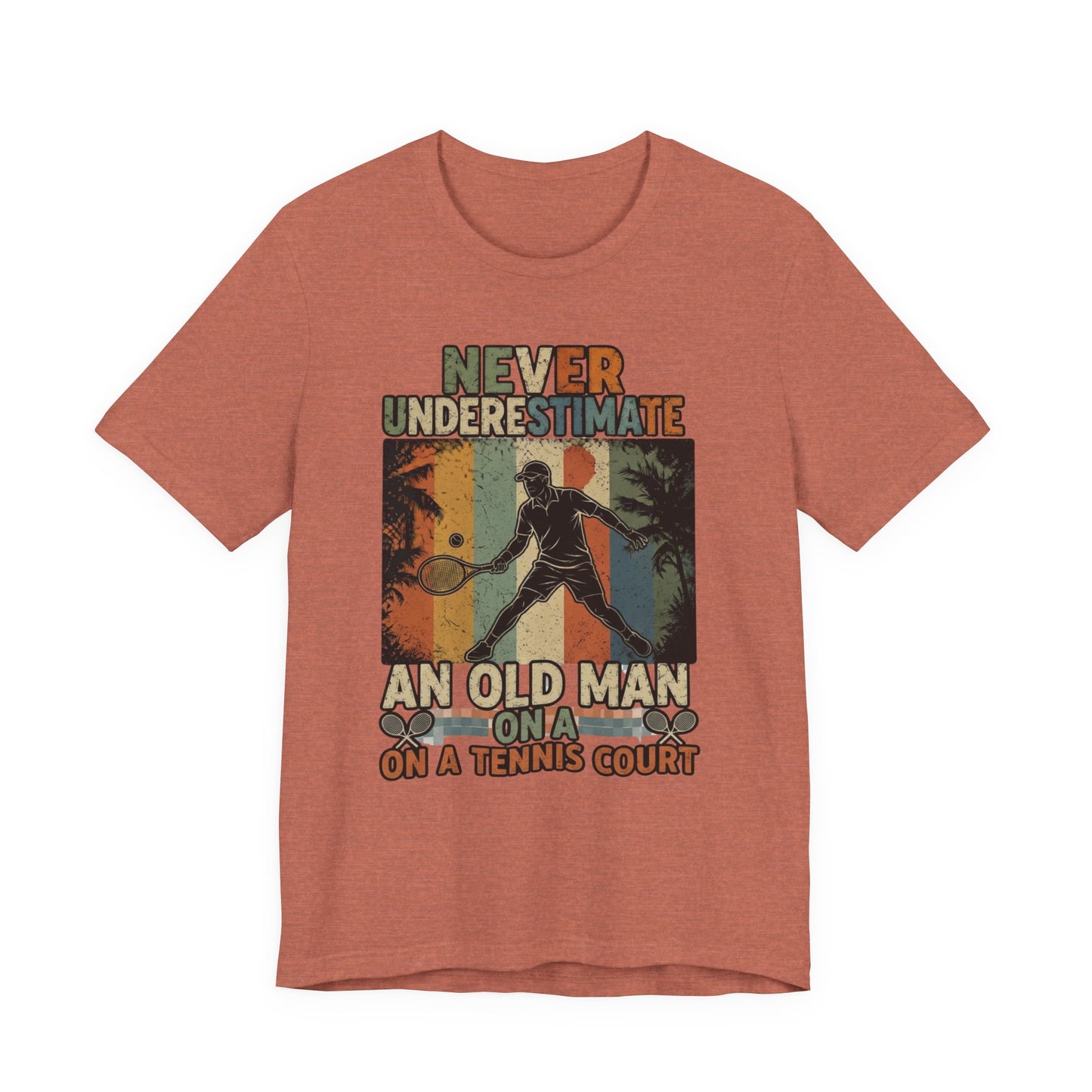 T-Shirt — "Never Underestimate An Old Man On A Tennis Court" Vintage Tennis Player Tee