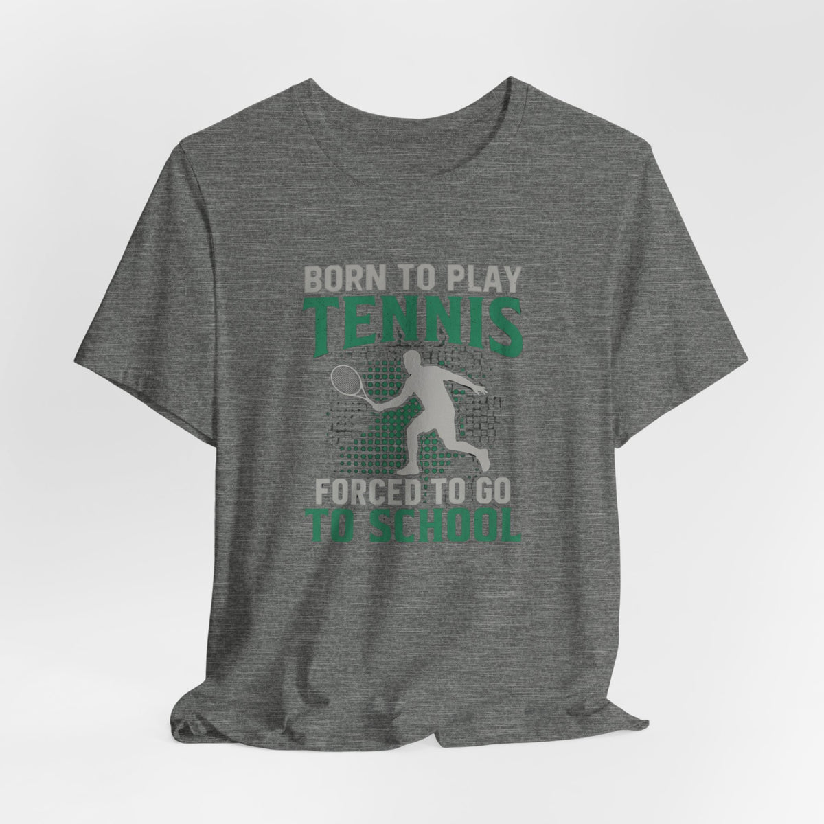 T-Shirt — "Born to Play Tennis, Forced to Go to School" Youth Tennis Tee