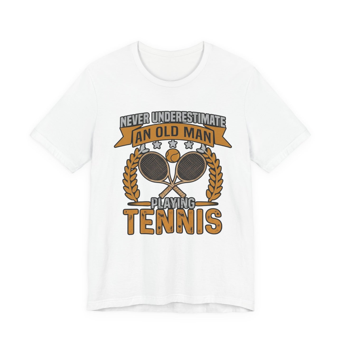 Never Underestimate an Old Man Playing Tennis T-Shirt