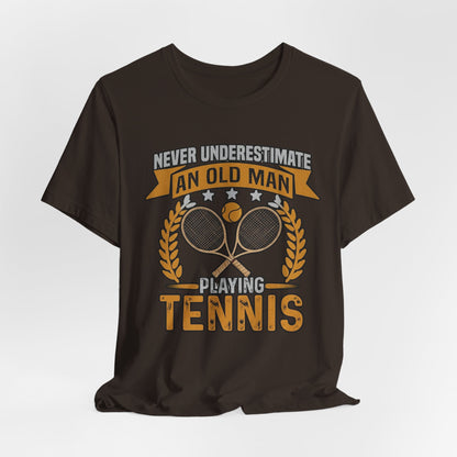 Never Underestimate an Old Man Playing Tennis T-Shirt