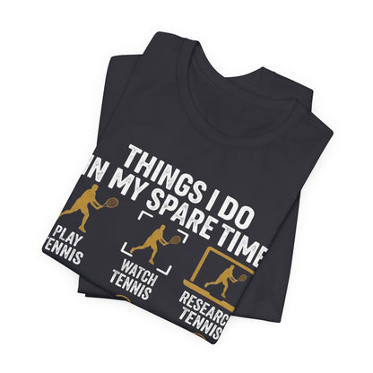 Tennis Lover Tee — "Things I Do In My Spare Time" Graphic Shirt