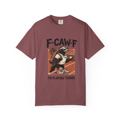 T-Shirt — F-CAW-F I’m Playing Tennis Raven Graphic Tee