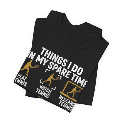 Tennis Lover Tee — "Things I Do In My Spare Time" Graphic Shirt