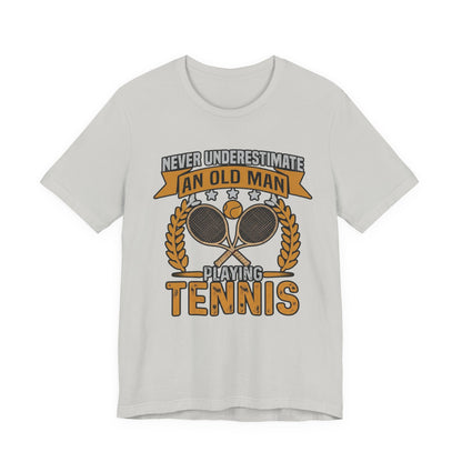 Never Underestimate an Old Man Playing Tennis T-Shirt