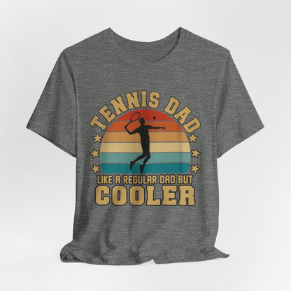 Tennis Dad Tee - "Like a Regular Dad but Cooler" Retro Tennis Father's Day Shirt