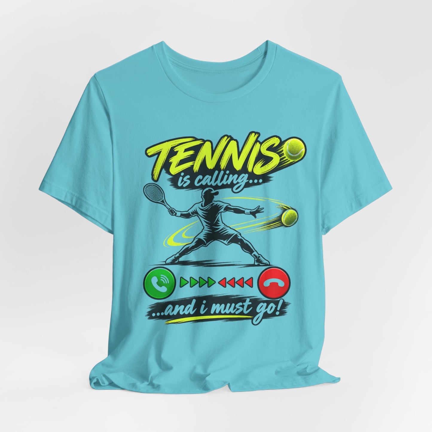 Tennis Is Calling T‑Shirt — "Tennis is calling... and I must go!" Graphic Tee for Players & Fans
