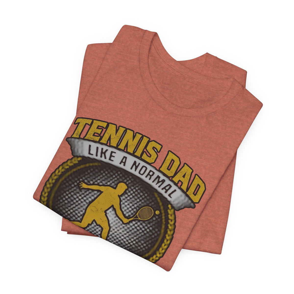 Tennis Dad Tee - "Like a Normal Dad, Just Cooler" Graphic Shirt