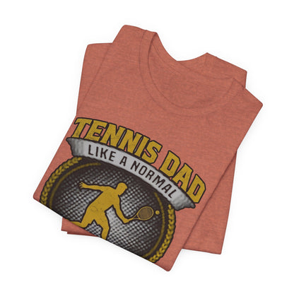 Tennis Dad Tee - "Like a Normal Dad, Just Cooler" Graphic Shirt