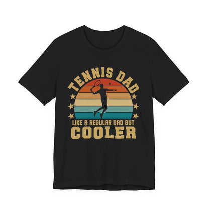Tennis Dad Tee - "Like a Regular Dad but Cooler" Retro Tennis Father's Day Shirt