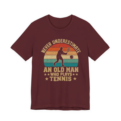 Tennis Tee — "Never Underestimate An Old Man Who Plays Tennis" Vintage Retro Shirt