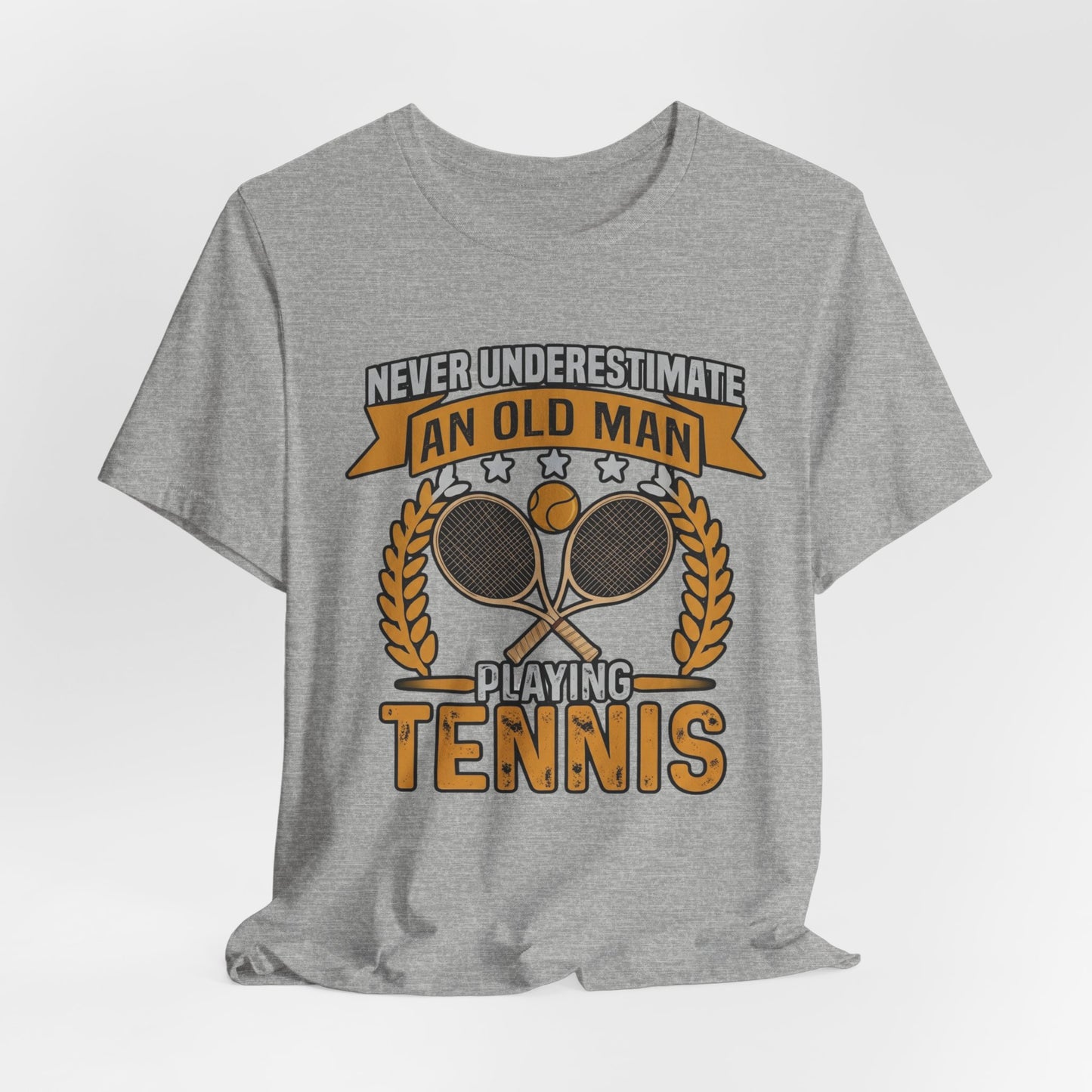 Never Underestimate an Old Man Playing Tennis T-Shirt