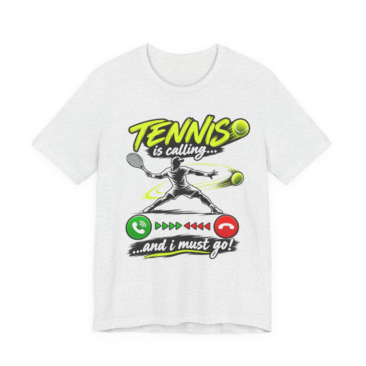 Tennis Is Calling T‑Shirt — "Tennis is calling... and I must go!" Graphic Tee for Players & Fans