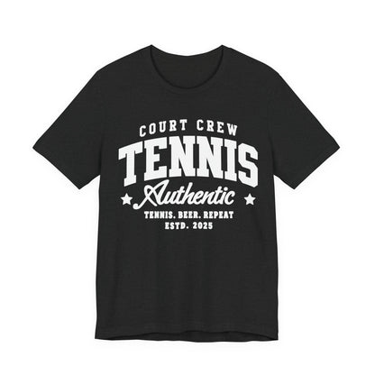 Tennis Court Crew Tee — "Tennis Authentic: Tennis. Beer. Repeat." Graphic Shirt