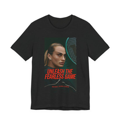 Aryna Sabalenka Tennis Tee — "Unleash the Fearless Game" Motivational Sports Shirt