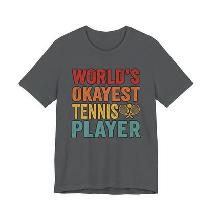 World's Okayest Tennis Player T-Shirt – Funny Retro Tennis Gift