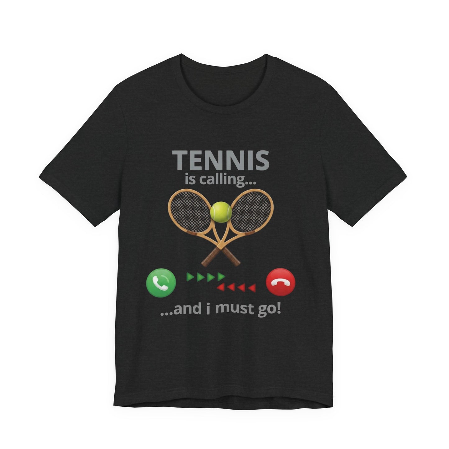 Tennis Is Calling T‑Shirt — "Tennis Is Calling... and I Must Go" Tennis Graphic Tee