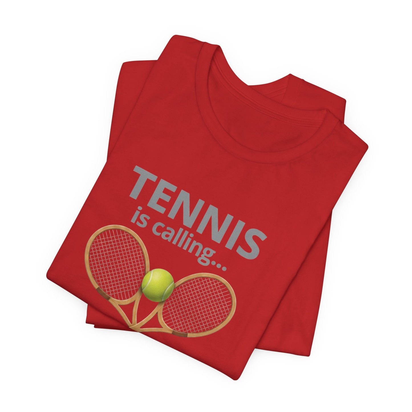 Tennis Is Calling T‑Shirt — "Tennis Is Calling... and I Must Go" Tennis Graphic Tee