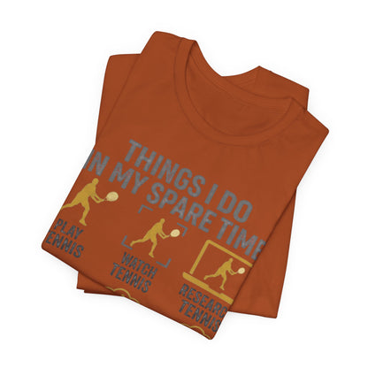 Tennis Lover Graphic Tee — "Things I Do in My Spare Time" Shirt