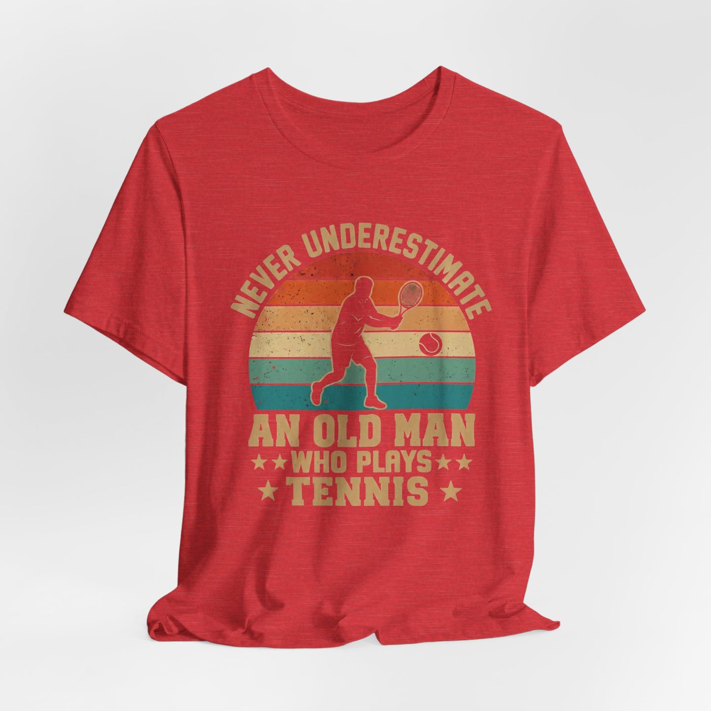 Tennis Tee — "Never Underestimate An Old Man Who Plays Tennis" Vintage Retro Shirt