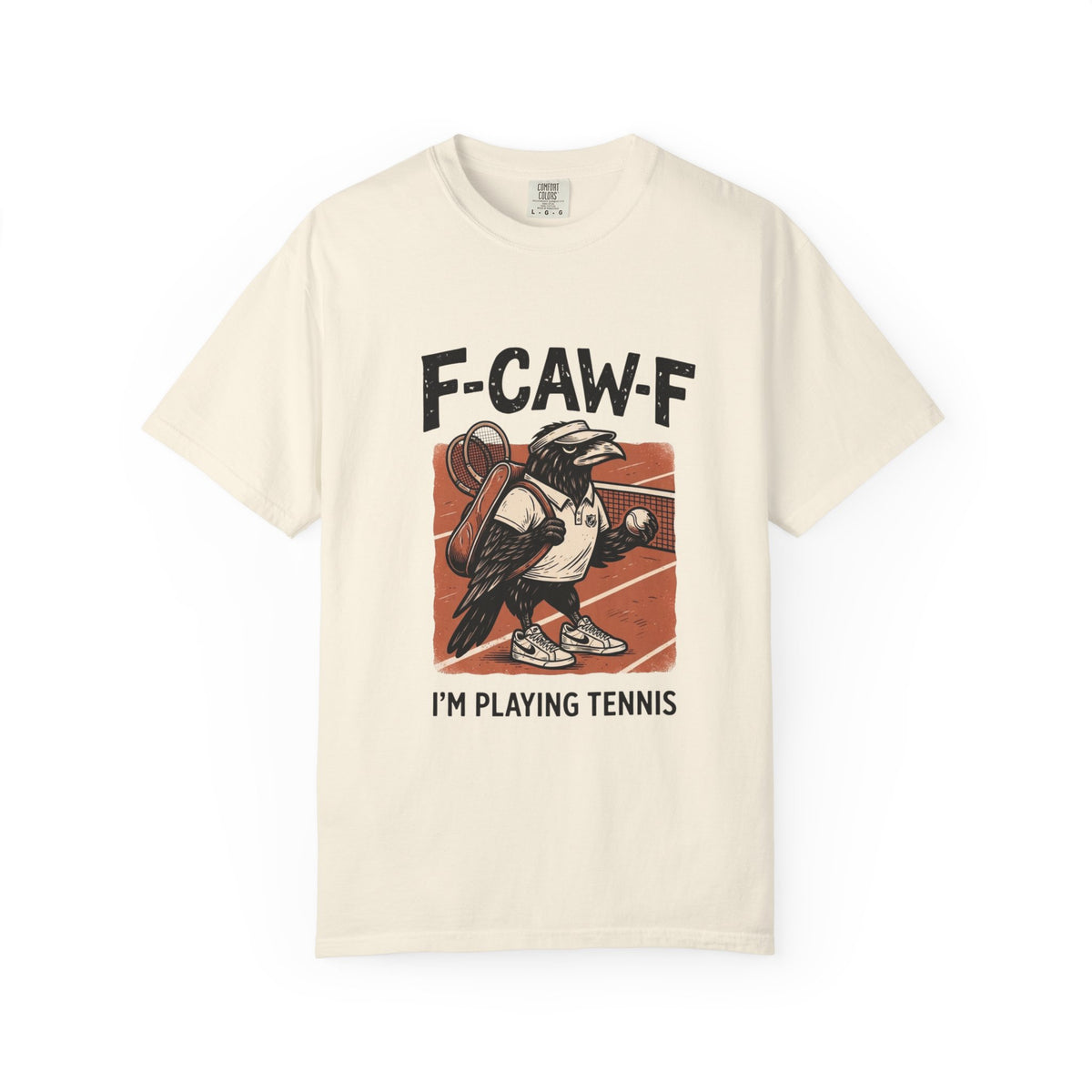 T-Shirt — F-CAW-F I’m Playing Tennis Raven Graphic Tee