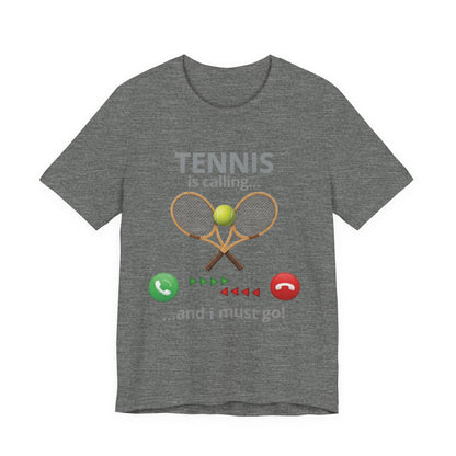 Tennis Is Calling T‑Shirt — "Tennis Is Calling... and I Must Go" Tennis Graphic Tee