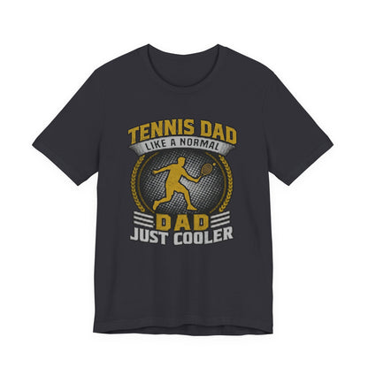Tennis Dad Tee - "Like a Normal Dad, Just Cooler" Graphic Shirt