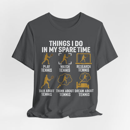 Tennis Lover Tee — "Things I Do In My Spare Time" Graphic Shirt