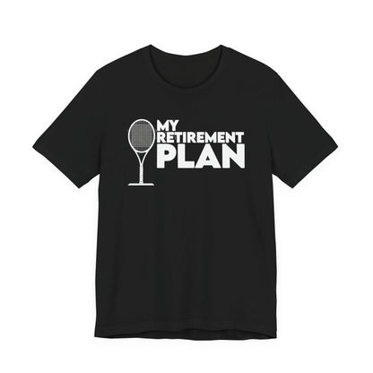 Retirement Plan Tennis T‑Shirt – “My Retirement Plan” Funny Tennis Gift Tee