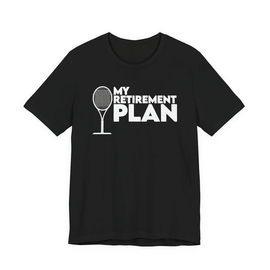 Retirement Plan Tennis T‑Shirt – “My Retirement Plan” Funny Tennis Gift Tee