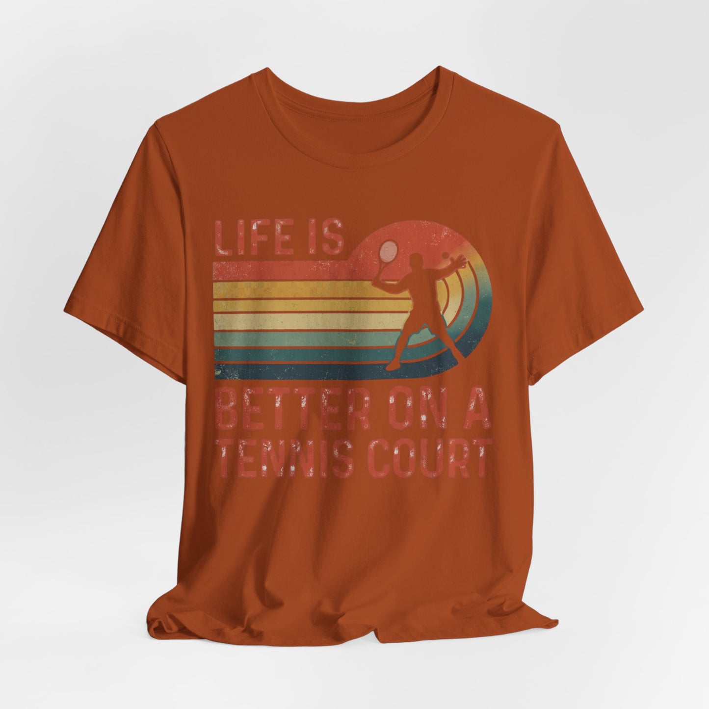 Life Is Better on a Tennis Court T‑Shirt — Retro Tennis Player Tee