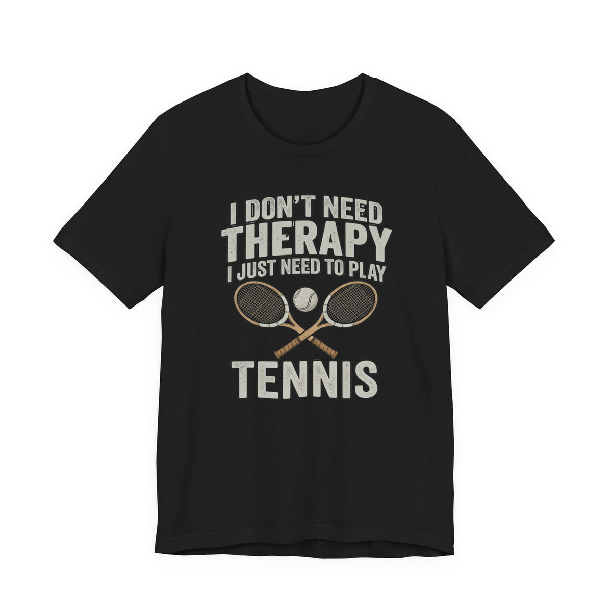 Tennis T‑Shirt — “I Don’t Need Therapy I Just Need To Play Tennis” Graphic Tee