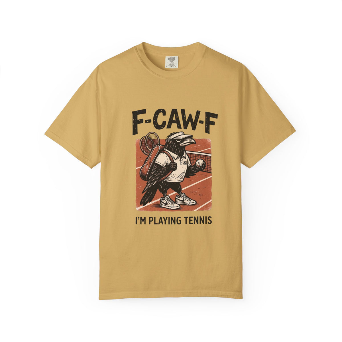 T-Shirt — F-CAW-F I’m Playing Tennis Raven Graphic Tee